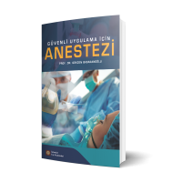 Güvenli Uygulama İçin ANESTEZİ