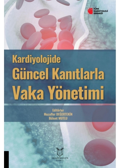 Kardiyolojide Güncel Kanıtlarla Vaka Yönetimi