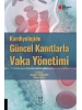 Kardiyolojide Güncel Kanıtlarla Vaka Yönetimi