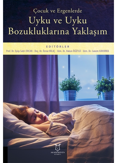 Çocuk ve Ergenlerde Uyku ve Uyku Bozukluklarına Yaklaşım