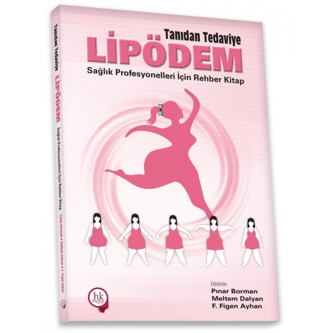 Tanıdan Tedaviye Lipödem Sağlık Profesyonelleri İçin Rehber Kitap