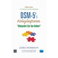 DSM-5'i® KOLAYLAŞTIRAN KLİNİSYENLER İÇİN TANI REHBERİ.