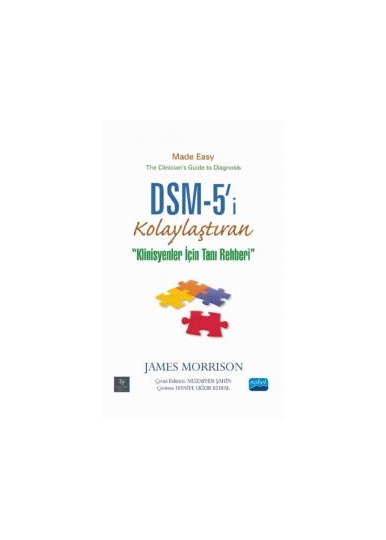 DSM-5'i® KOLAYLAŞTIRAN KLİNİSYENLER İÇİN TANI REHBERİ.