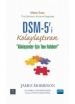 DSM-5'i® KOLAYLAŞTIRAN KLİNİSYENLER İÇİN TANI REHBERİ.