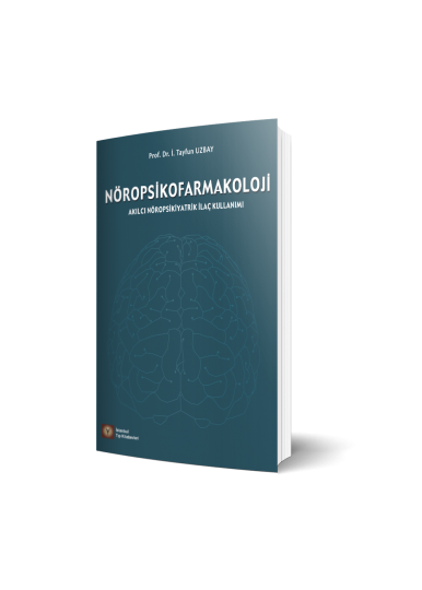 NÖROPSİKOFARMAKOLOJİ Akılcı Nöropsikiyatrik İlaç Kullanımı