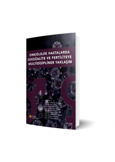 Onkolojik Hastalarda Seksüalite Ve Fertiliteye Multidisipliner Yaklaşım