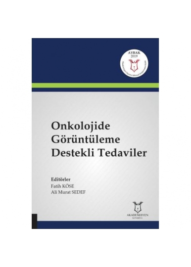 Onkolojide Görüntüleme Destekli Tedaviler ( AYBAK 2019 Mart )