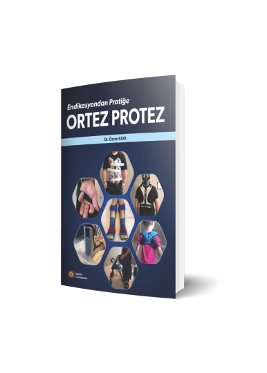 ORTEZ PROTEZ Endikasyondan Pratiğe