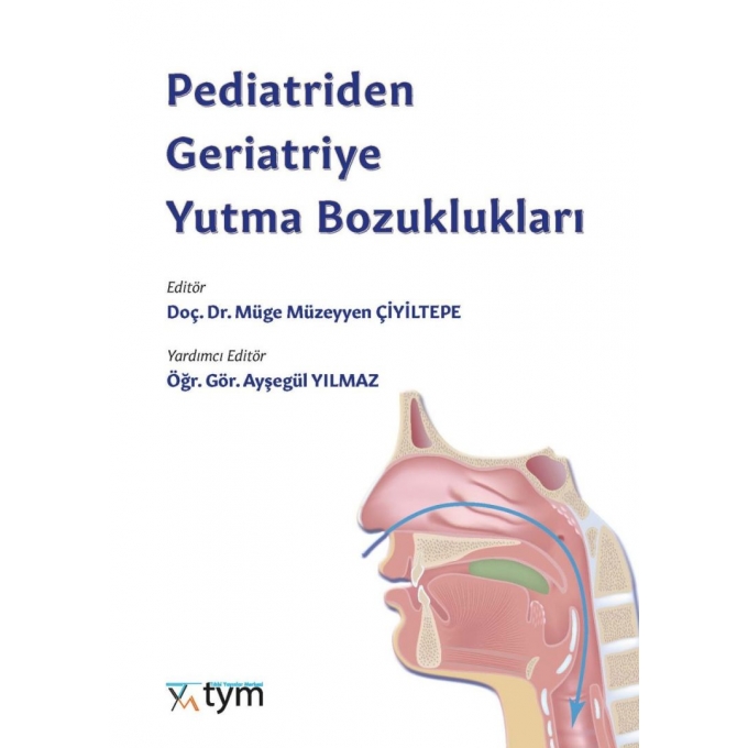 Pediatriden Geriatriye Yutma Bozuklukları 