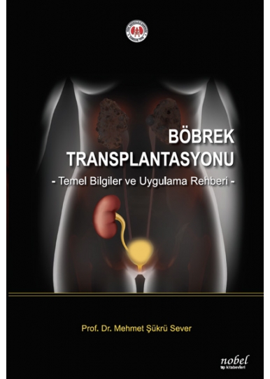 Böbrek Transplantasyonu: Temel Bilgiler ve Uygulama Rehberi