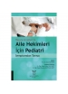 Reçete Örnekleri İle Aile Hekimleri İçin Pediatri Semptomdan Tanıya