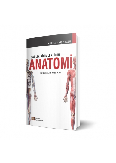 Sağlık Bilimleri İçin Anatomi Genişletilmiş 2. Baskı