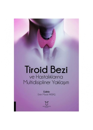 Tiroid Bezi ve Hastalıklarına Multidisipliner Yaklaşım