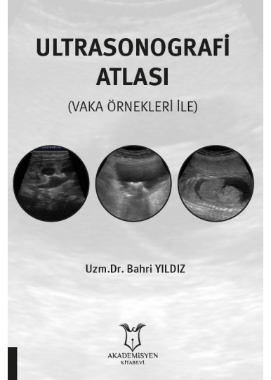 Ultrasonografi Atlası  (Vaka Örnekleri İle)