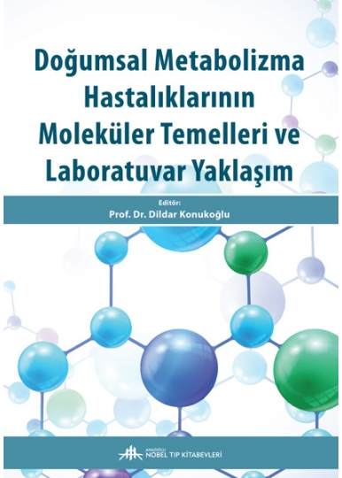Doğumsal Metabolizma Hastalıklarının Moleküler Temelleri ve Laboratuvar Yaklaşım