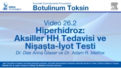 Video 26-2: Hiperhidroz: Aksiller HH Tedavisi ve Nişaşta-İyot Testi