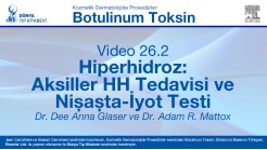 Video 26-2: Hiperhidroz: Aksiller HH Tedavisi ve Nişaşta-İyot Testi