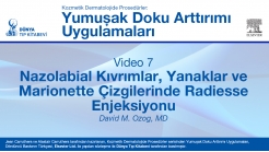 Video 7: Nazolabial Kıvrımlar, Yanaklar ve Marionette Çizgilerinde Radiesse Enjeksiyonu