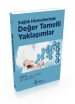 Sağlık Hizmetlerinde Değer Temelli Yaklaşımlar