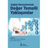 Sağlık Hizmetlerinde Değer Temelli Yaklaşımlar