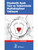 Diyabetik Ayak Tanı ve Tedavisinde Multidisipliner Yaklaşım