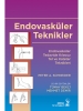 Endovasküler Teknikler: Endovasküler Tedavide Kılavuz Tel ve Kateter Teknikleri
