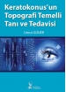 Keratokonusun Topografi Temelli Tanı ve Tedavisi