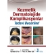 Kozmetik Dermatolojide Komplikasyonlar: Tedavi Becerileri