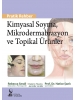 Kimyasal Soyma, Mikrodermabrazyon ve Topikal Ürünler