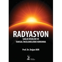Radyasyon: Sağlık Riskleri ve Tanısal İncelemelerde Korunma