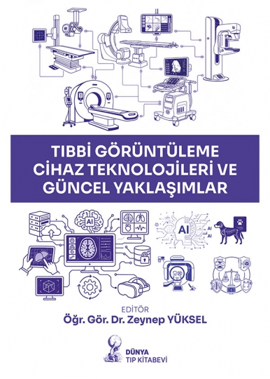 Tıbbi Görüntüleme Cihaz Teknolojileri ve Güncel Yaklaşımlar