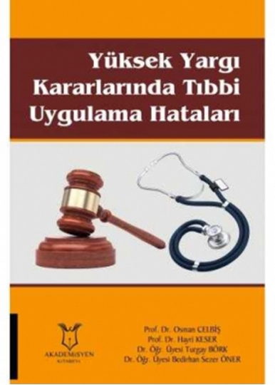 Yüksek Yargı Kararlarında Tıbbı Uygulama Hataları