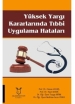 Yüksek Yargı Kararlarında Tıbbı Uygulama Hataları